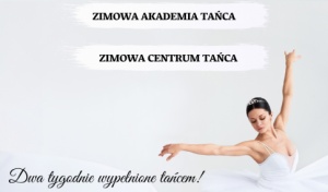 Zimowe Centrum Tańca oraz Zimowa Akademia Tańca